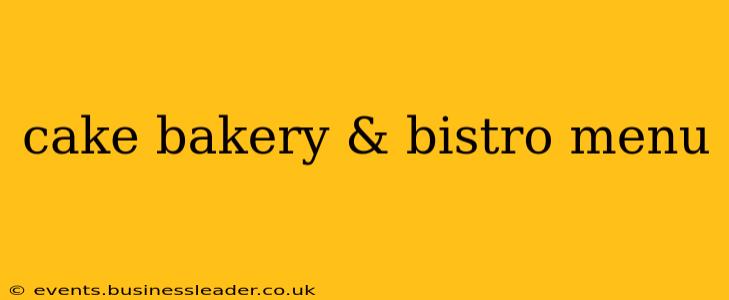 cake bakery & bistro menu