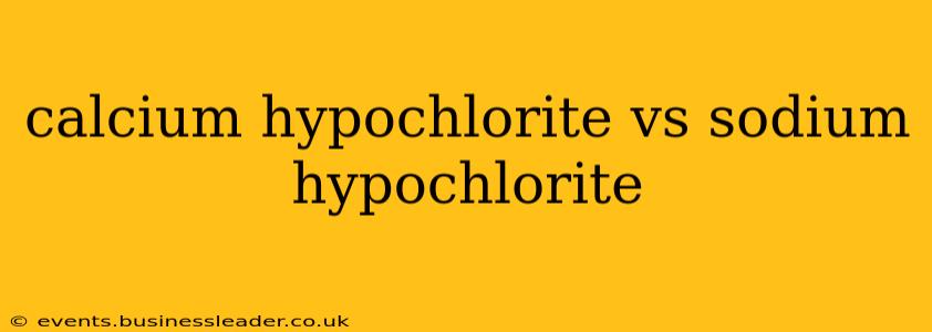 calcium hypochlorite vs sodium hypochlorite