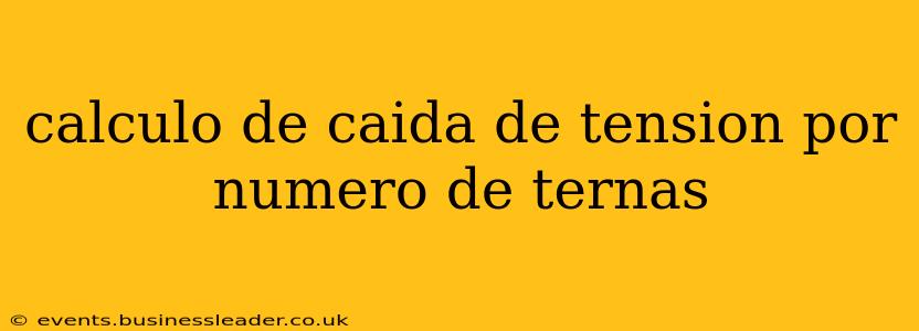 calculo de caida de tension por numero de ternas