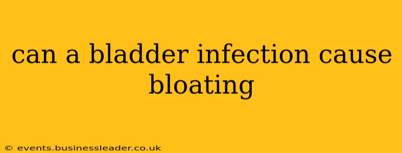 can a bladder infection cause bloating