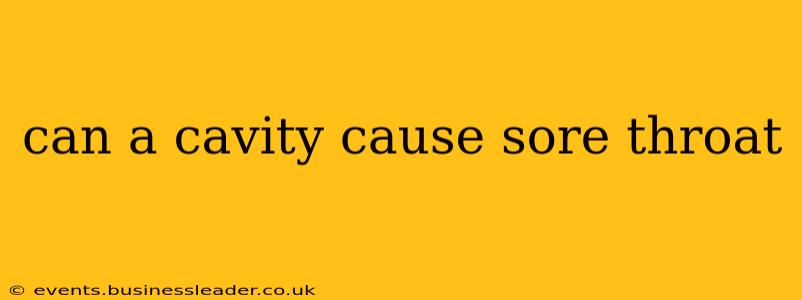 can a cavity cause sore throat