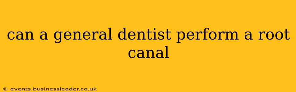 can a general dentist perform a root canal