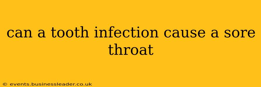 can a tooth infection cause a sore throat