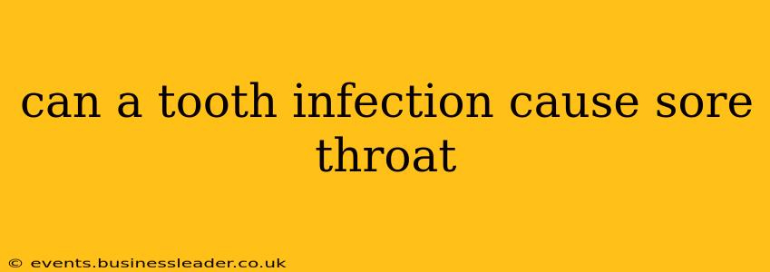 can a tooth infection cause sore throat