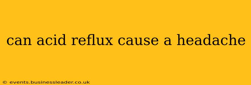 can acid reflux cause a headache