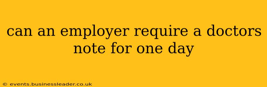 can an employer require a doctors note for one day