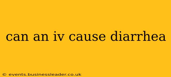 can an iv cause diarrhea