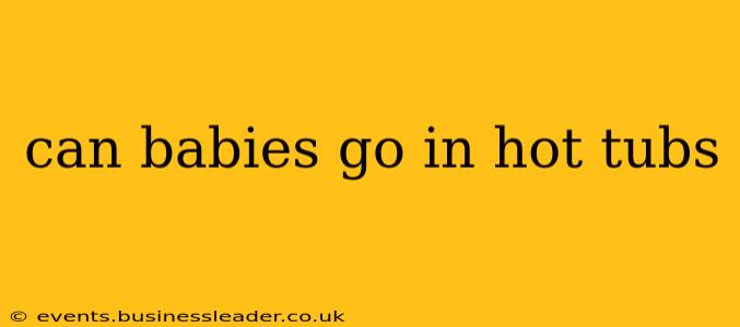 can babies go in hot tubs