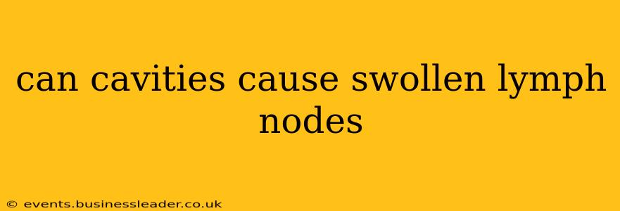 can cavities cause swollen lymph nodes