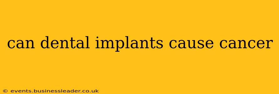 can dental implants cause cancer