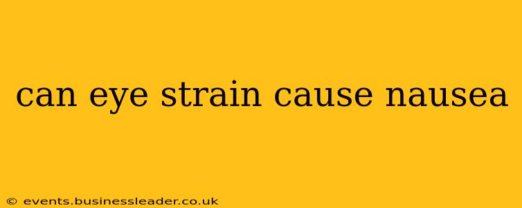 can eye strain cause nausea