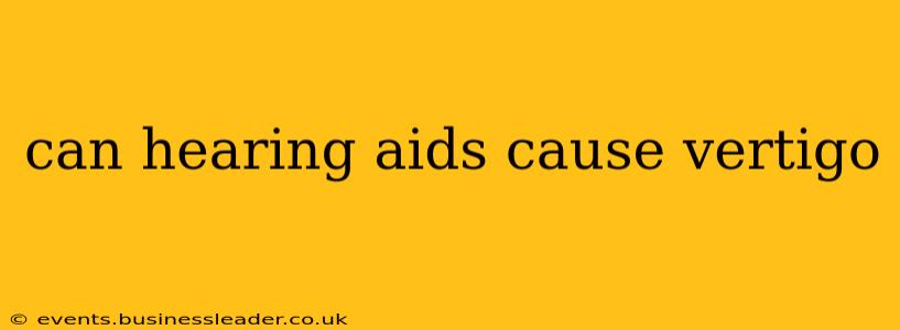 can hearing aids cause vertigo