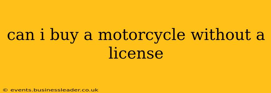 can i buy a motorcycle without a license