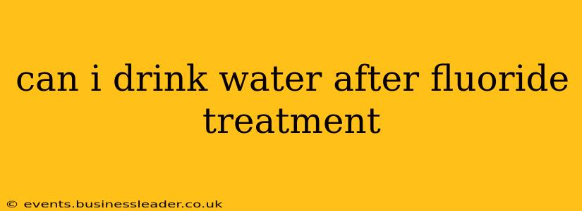 can i drink water after fluoride treatment