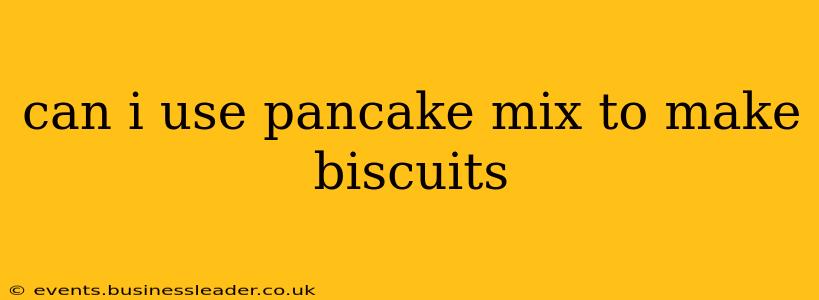 can i use pancake mix to make biscuits