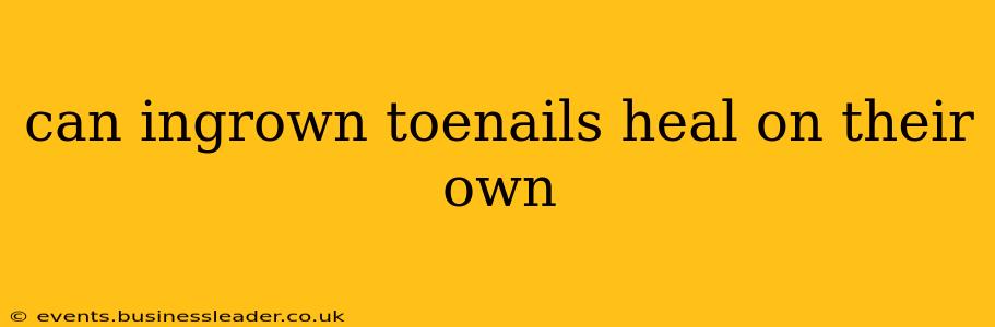 can ingrown toenails heal on their own