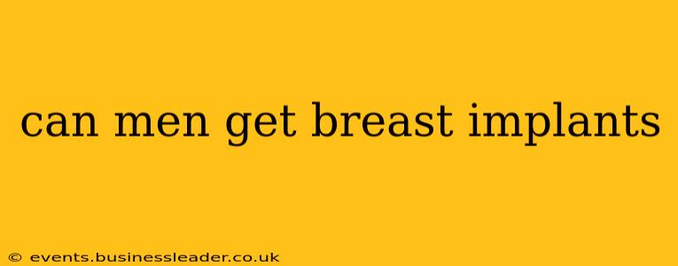 can men get breast implants