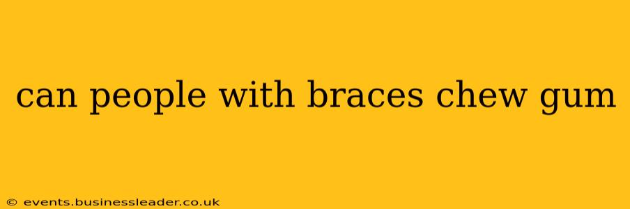 can people with braces chew gum