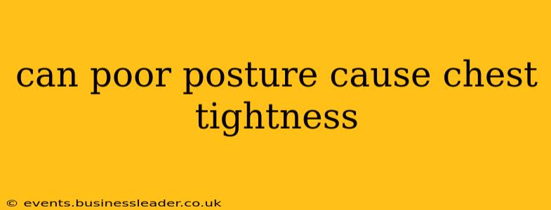 can poor posture cause chest tightness