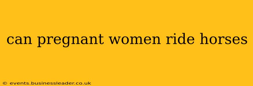 can pregnant women ride horses