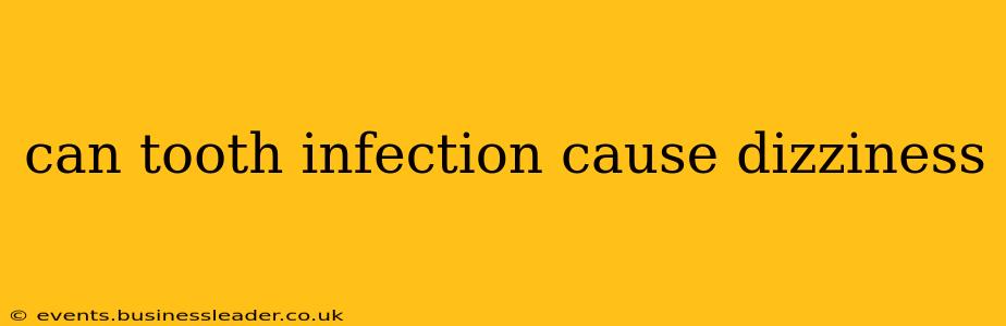 can tooth infection cause dizziness