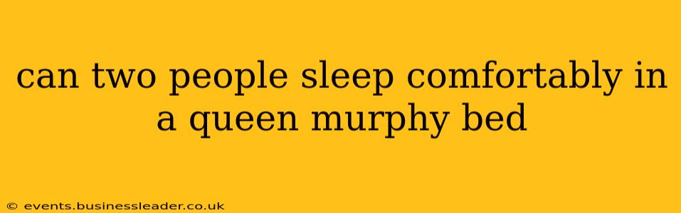 can two people sleep comfortably in a queen murphy bed