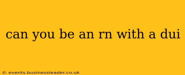 can you be an rn with a dui