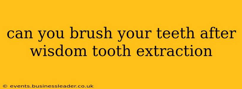 can you brush your teeth after wisdom tooth extraction
