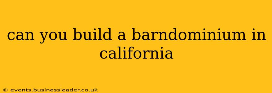 can you build a barndominium in california