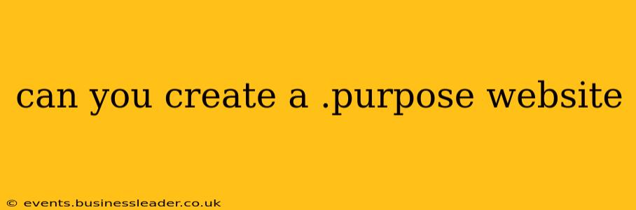 can you create a .purpose website