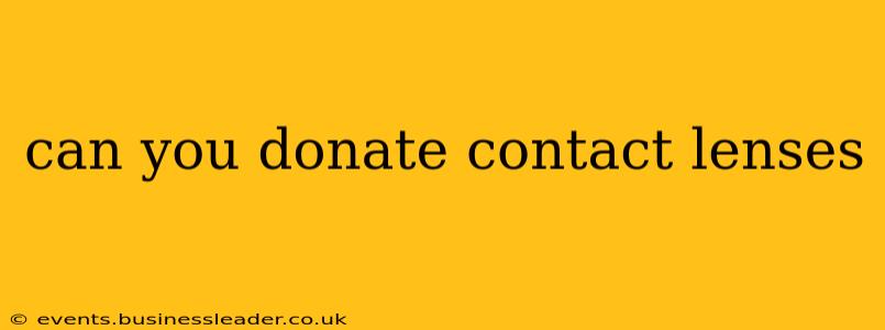 can you donate contact lenses