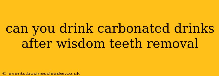 can you drink carbonated drinks after wisdom teeth removal