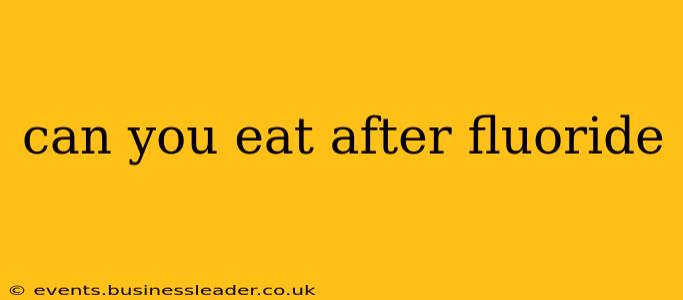 can you eat after fluoride