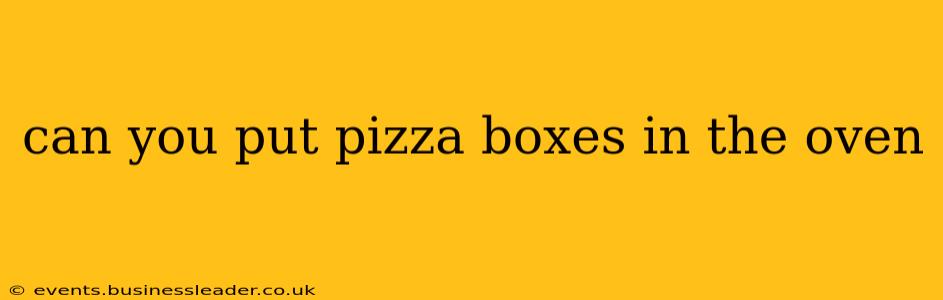 can you put pizza boxes in the oven