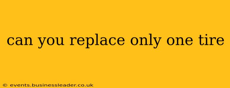 can you replace only one tire