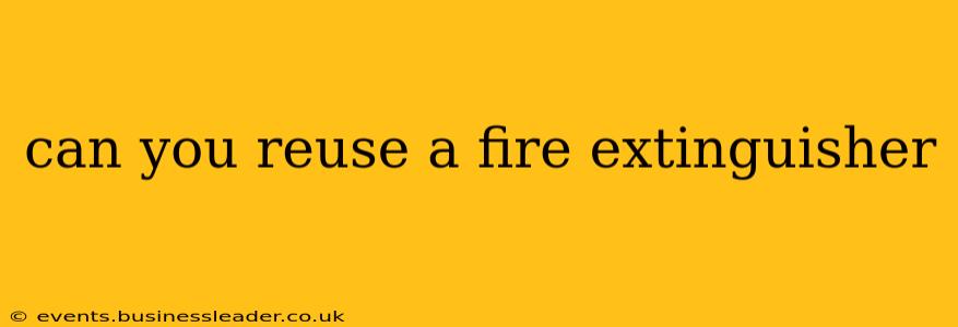can you reuse a fire extinguisher