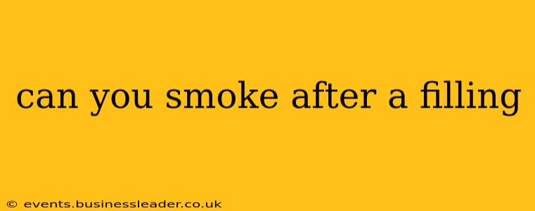 can you smoke after a filling