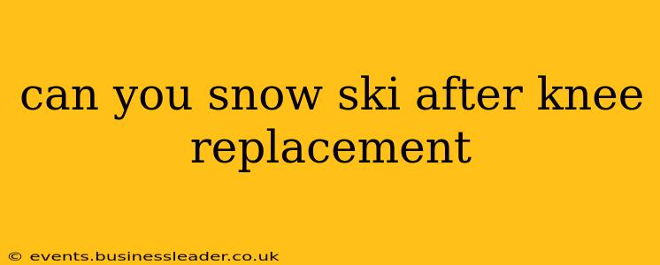 can you snow ski after knee replacement