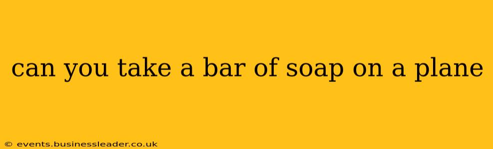 can you take a bar of soap on a plane