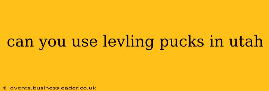 can you use levling pucks in utah
