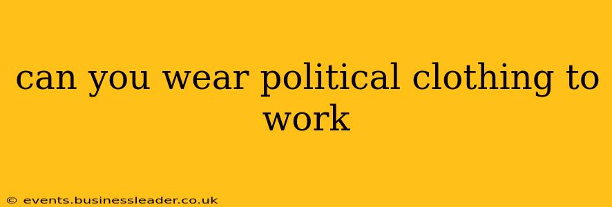 can you wear political clothing to work