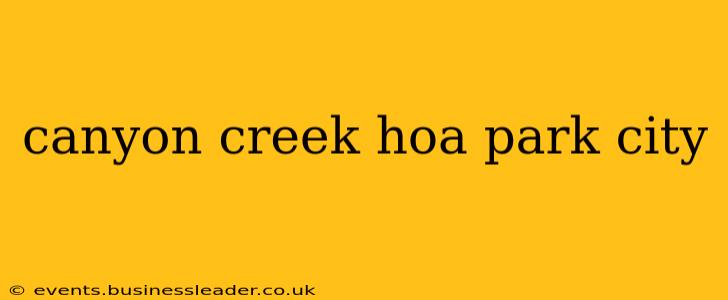 canyon creek hoa park city