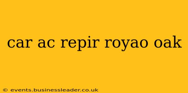 car ac repir royao oak