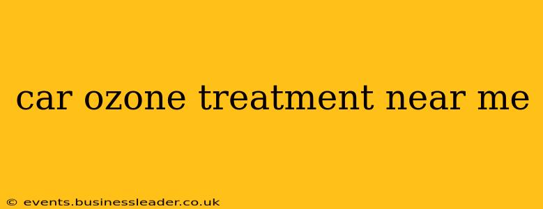 car ozone treatment near me