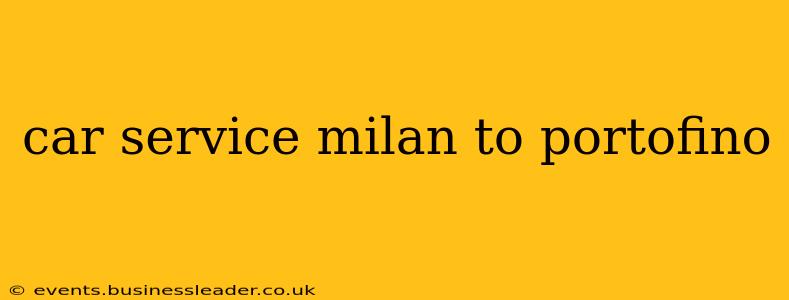 car service milan to portofino