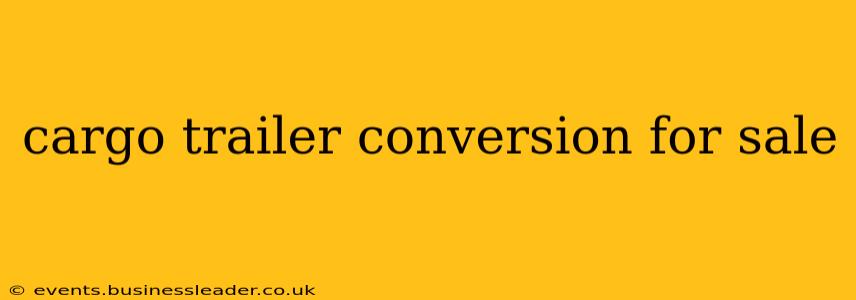 cargo trailer conversion for sale