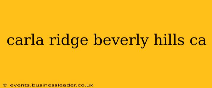 carla ridge beverly hills ca
