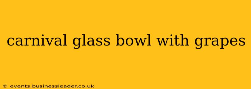 carnival glass bowl with grapes