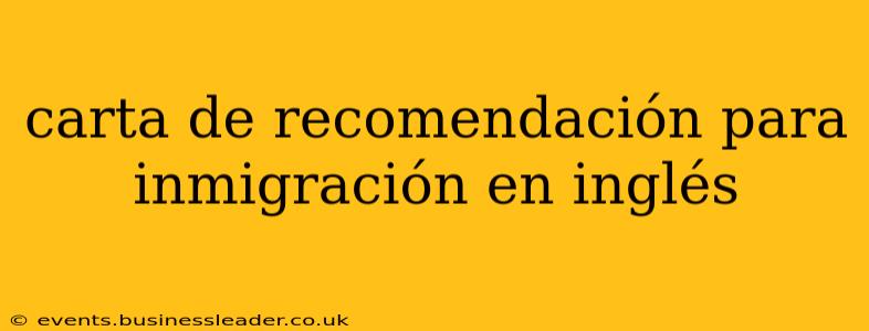carta de recomendación para inmigración en inglés