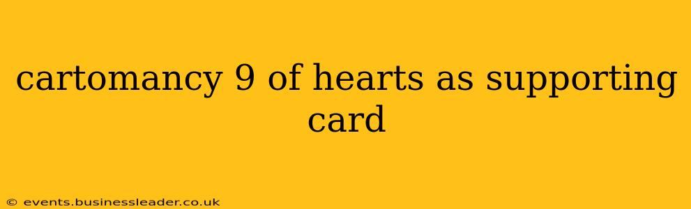 cartomancy 9 of hearts as supporting card